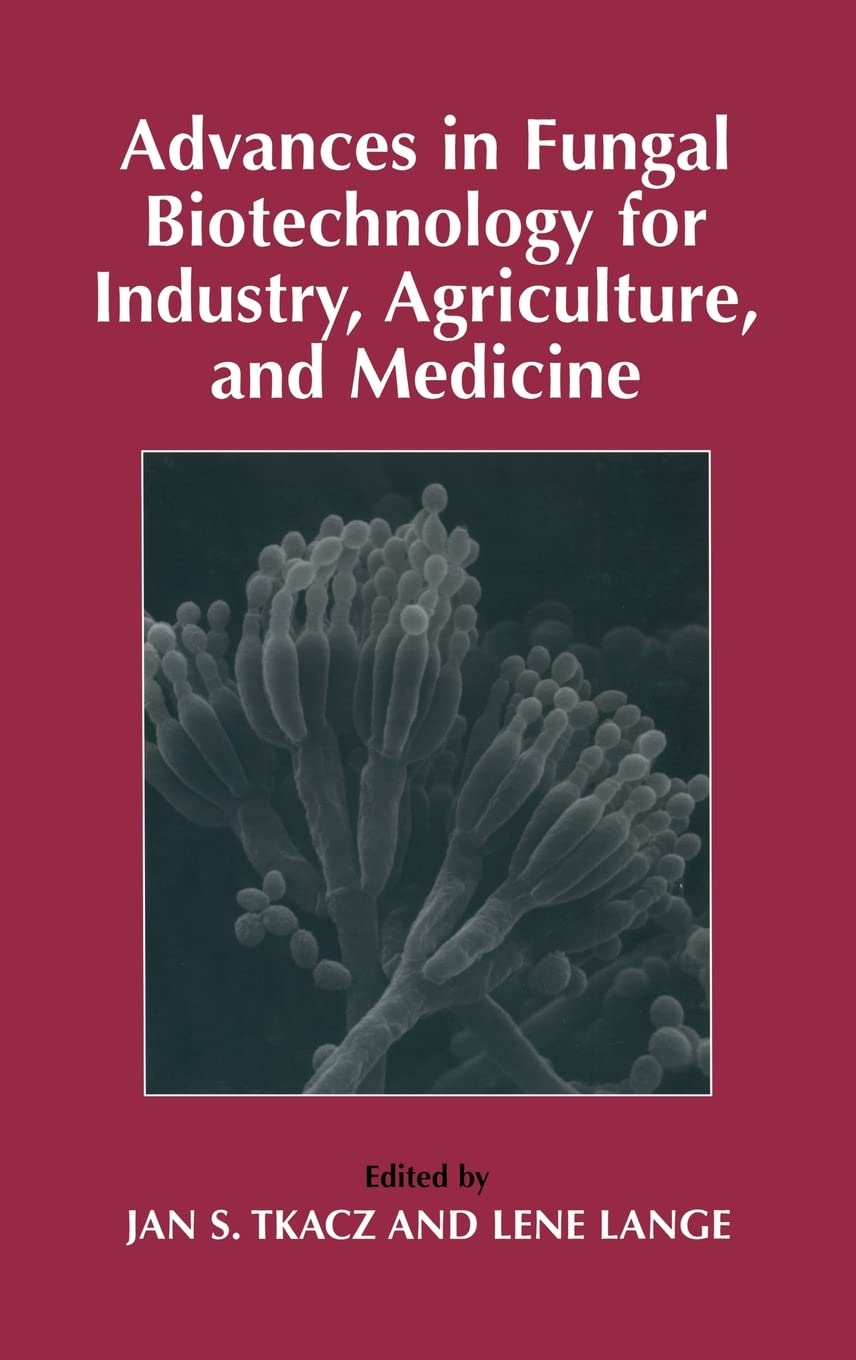 Advances in Fungal Biotechnology for Industry, Agriculture, and Medicine