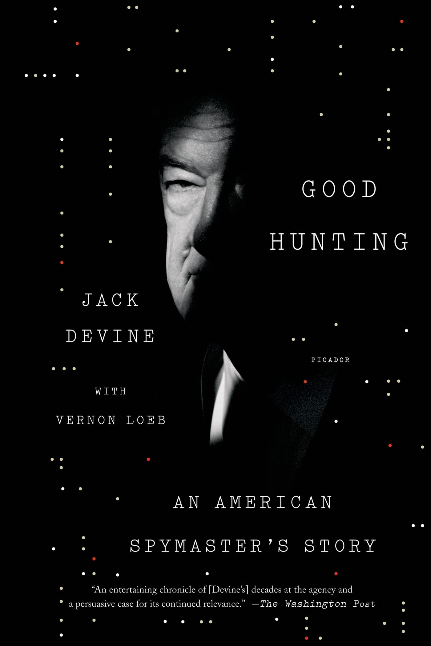 Good Hunting: An American Spymaster's Story by Devine, Jack
