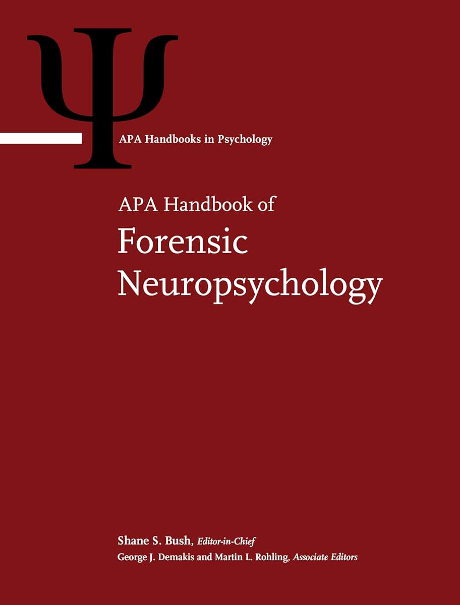 APA Handbook of Forensic Neuropsychology (APA Handbooks in Psychology Series)