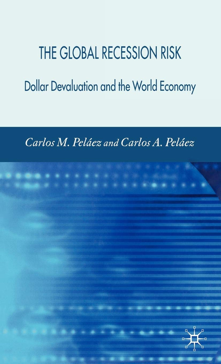 The Global Recession Risk: Dollar Devaluation and the World Economy