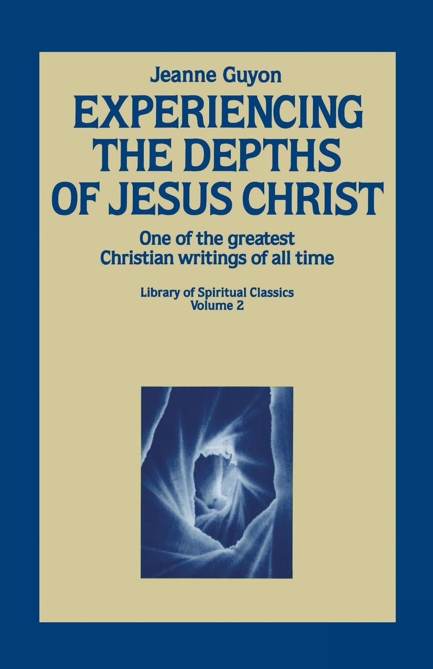 Experiencing the Depths of Jesus Christ (Library of Spiritual Classics, Volume 2)