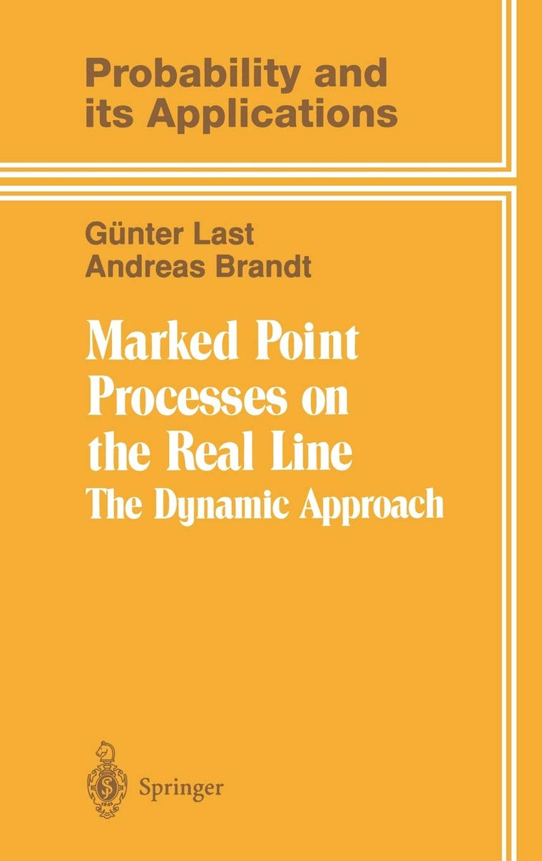 Marked Point Processes on the Real Line: The Dynamical Approach (Probability and Its Applications)