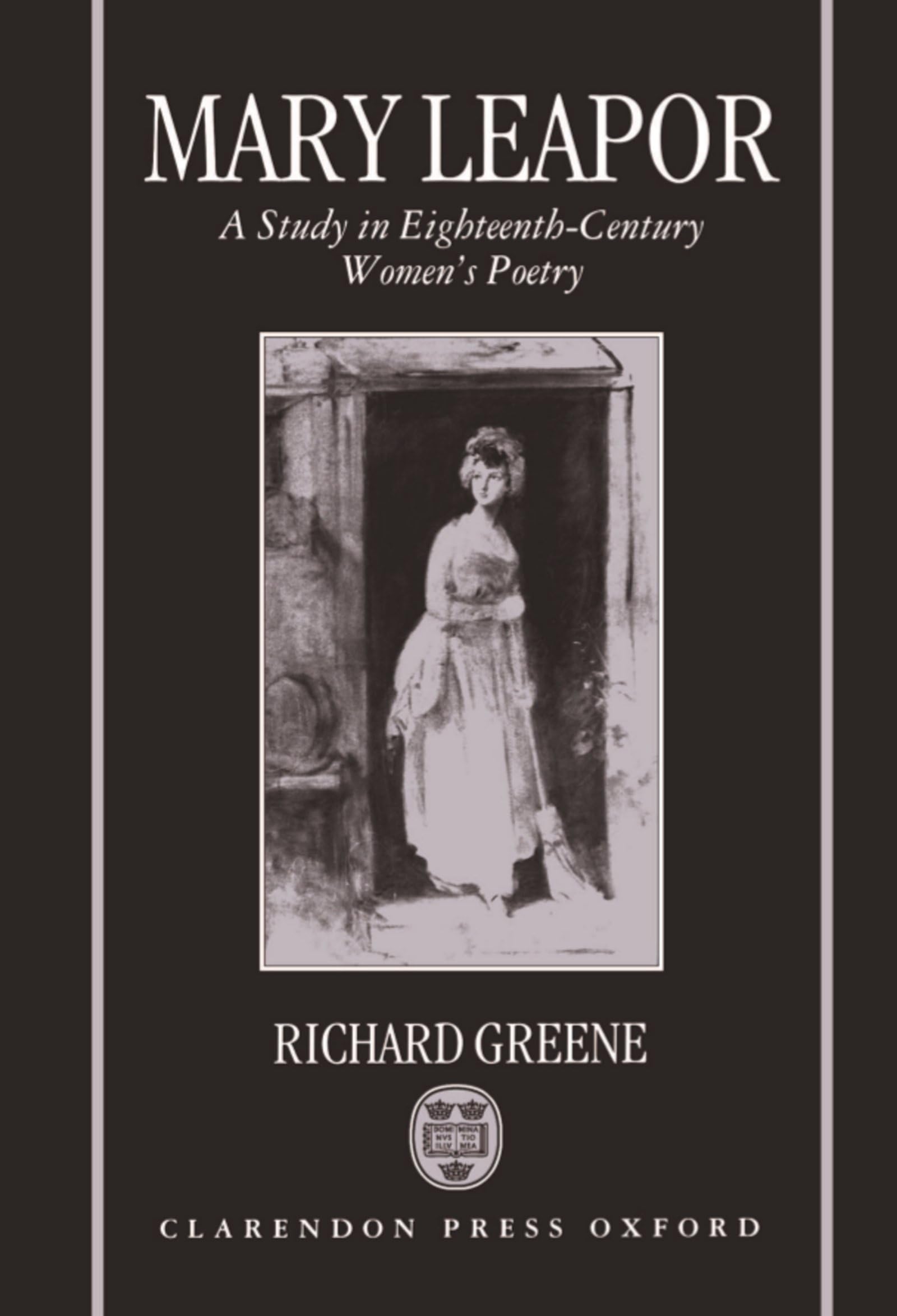 Mary Leapor: A Study in Eighteenth-Century Women's Poetry (Oxford English Monographs)