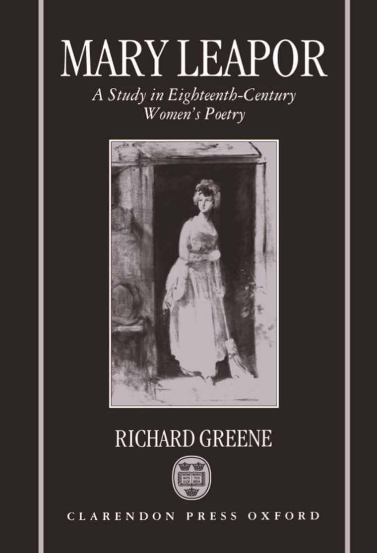 Mary Leapor: A Study in Eighteenth-Century Women's Poetry (Oxford English Monographs)