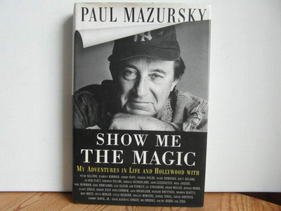 Show Me The Magic - My Adventures in Life and Hollywood