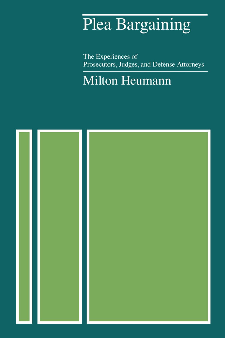 Plea Bargaining: The Experiences of Prosecutors, Judges, and Defense Attorneys