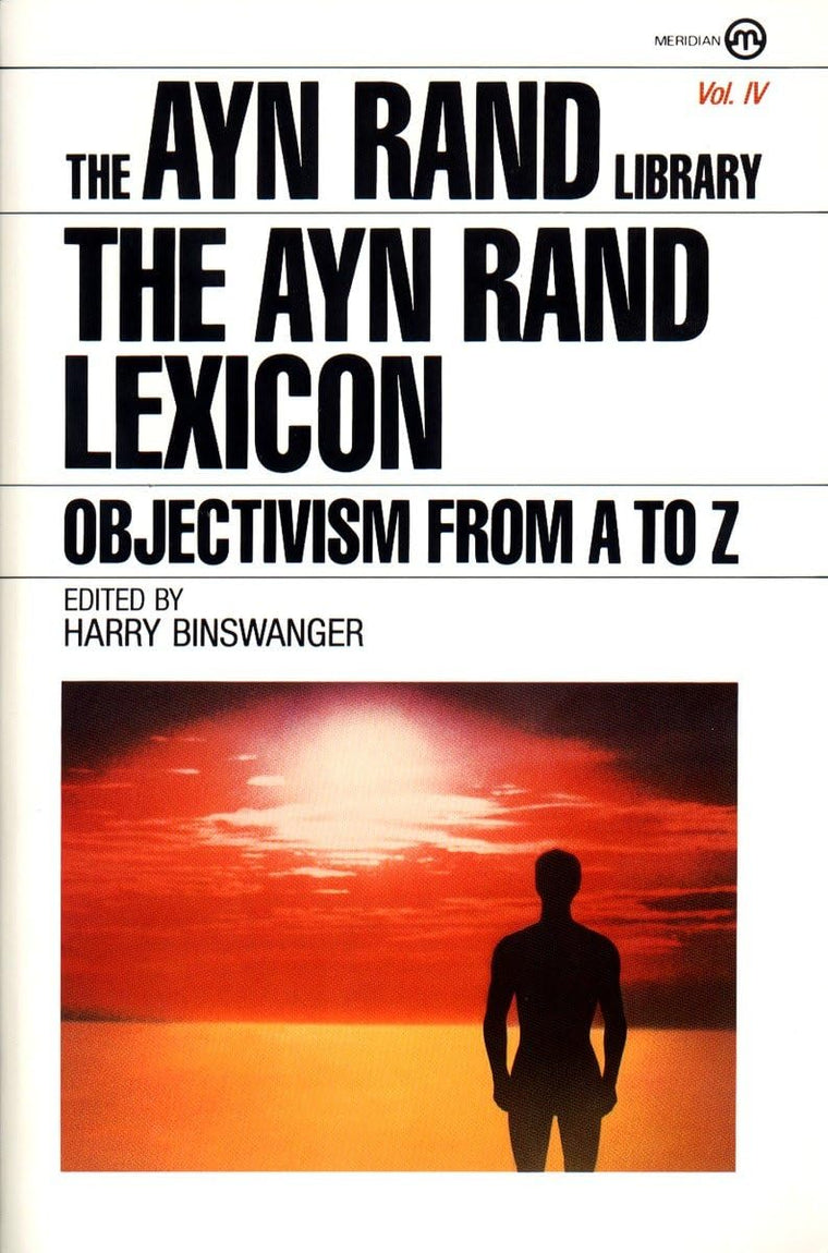 The Ayn Rand Lexicon: Objectivism from A to Z (Ayn Rand Libr