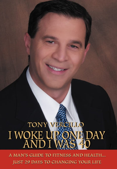 I Woke Up One Day and I Was 40: A Man's Guide to Fitness and Health...Just 29 Days to Changing Your Life