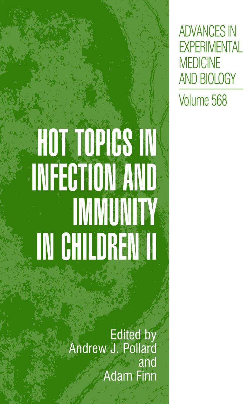 Hot Topics in Infection and Immunity in Children II (Advances in Experimental Medicine and Biology, 568)
