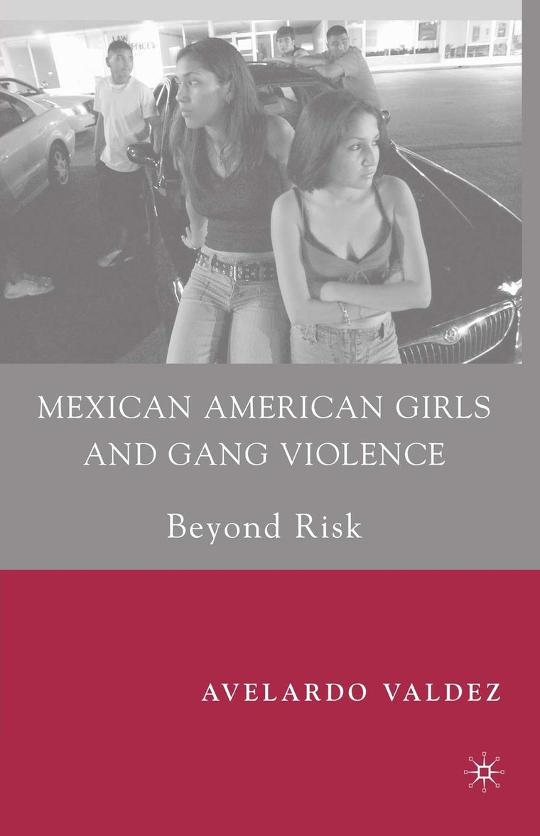 Mexican American Girls and Gang Violence: Beyond Risk