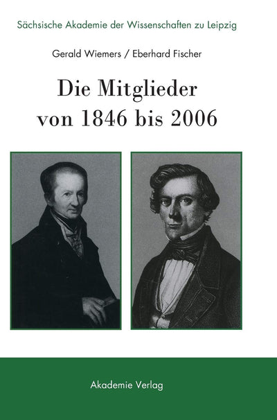 Schsische Akademie der Wissenschaften zu Leipzig. Die Mitglieder von 1846 bis 2006 (German Edition)