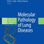 Molecular Pathology of Lung Diseases (Molecular Pathology Library, 1)