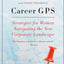 Career GPS: Strategies for Women Navigating the New Corporate Landscape