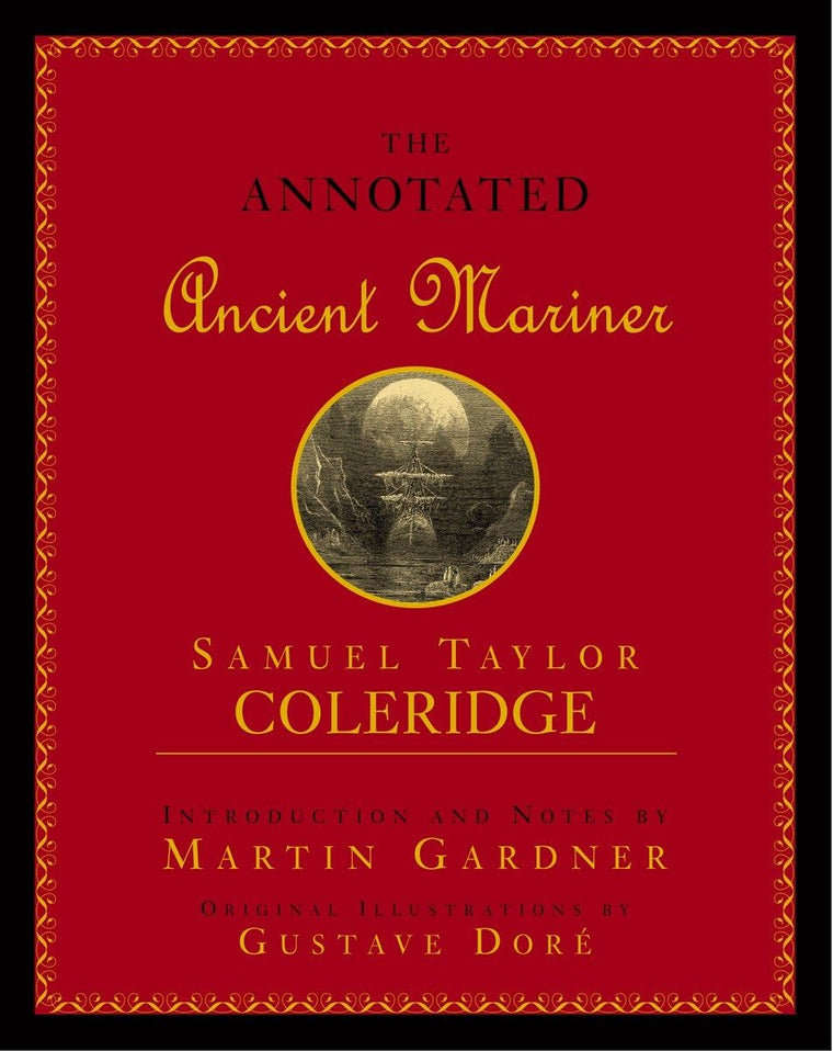 The Annotated Ancient Mariner: The Rime of the Ancient Mariner