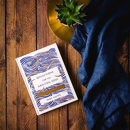 Reflections for the Grieving Soul: Meditations and Scripture for Finding Hope After Loss