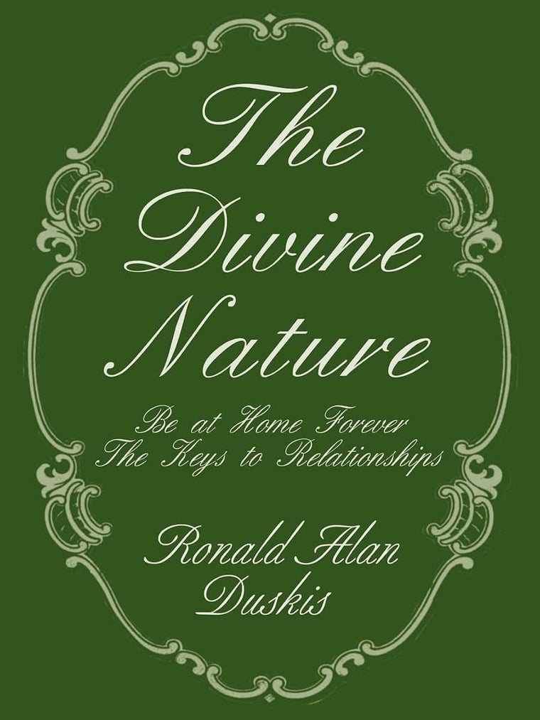The Divine Nature: Be at Home Forever / The Keys to Relationships