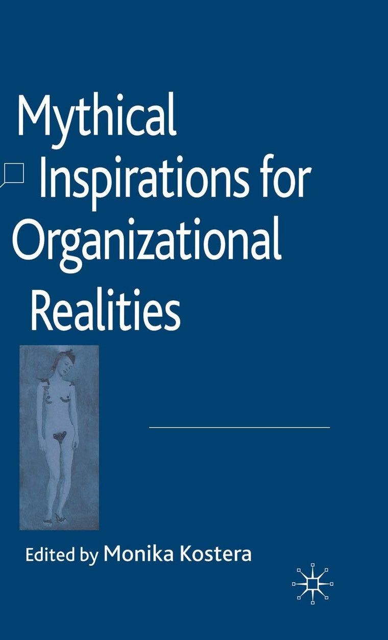 Mythical Inspirations for Organizational Realities