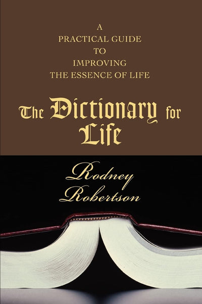 The Dictionary for Life: A practical guide to improving the essence of life