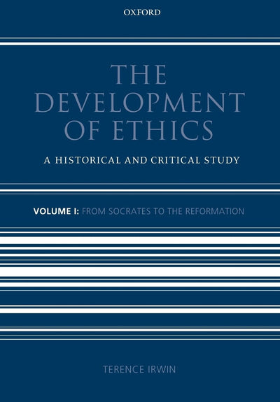 The Development of Ethics: Volume 1: A Historical and Critic