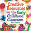 Creative Resources for the Early Childhood Classroom, 4E