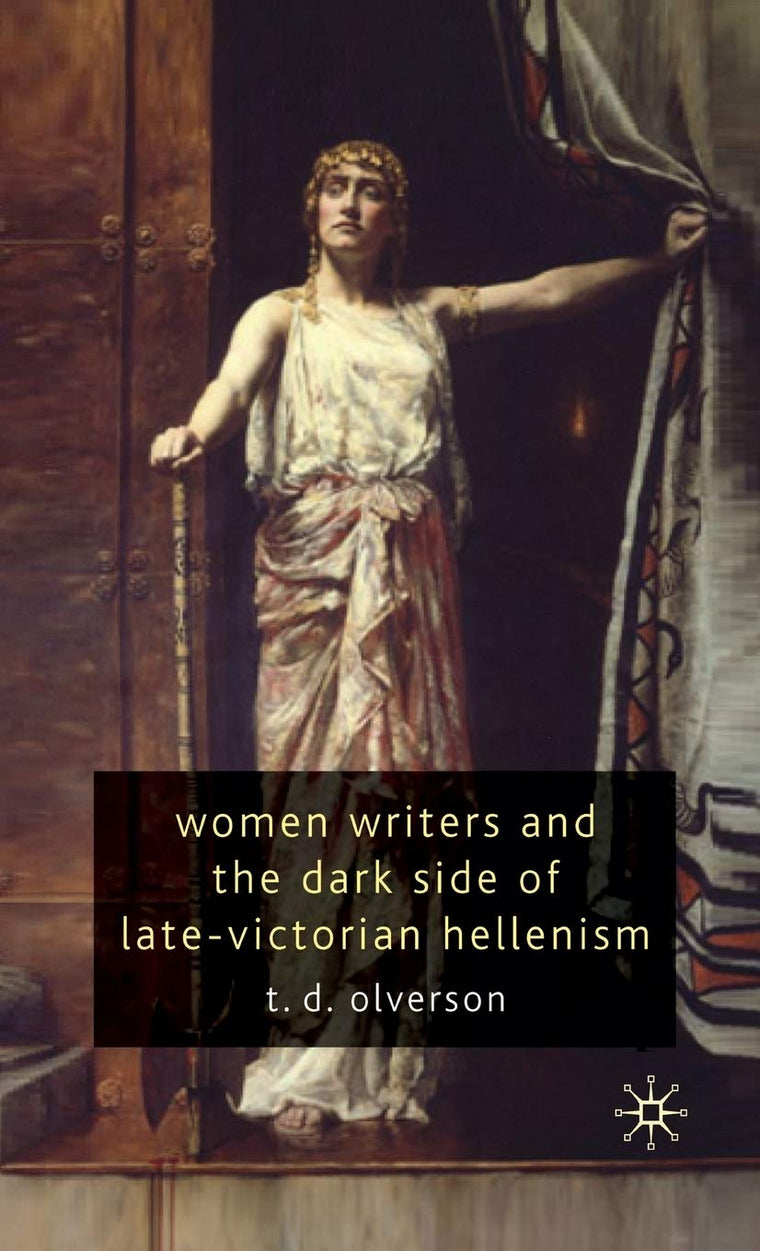 Women Writers and the Dark Side of Late-Victorian Hellenism