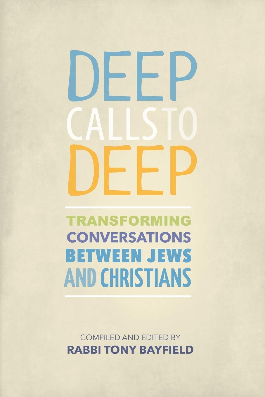Deep Calls to Deep: Transforming Conversations between Jews and Christians
