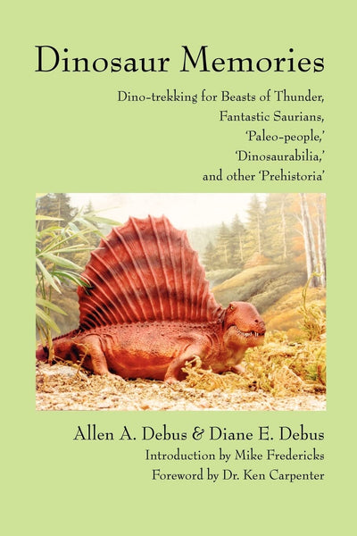 Dinosaur Memories: Dino-trekking for Beasts of Thunder, Fantastic Saurians, 'Paleo-people,' 'Dinosaurabilia,' and other 'Prehistoria'