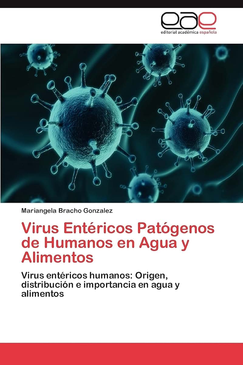 Virus Entéricos Patógenos de Humanos en Agua y Alimentos: Virus entéricos humanos: Origen, distribución e importancia en agua y alimentos (Spanish Edition)