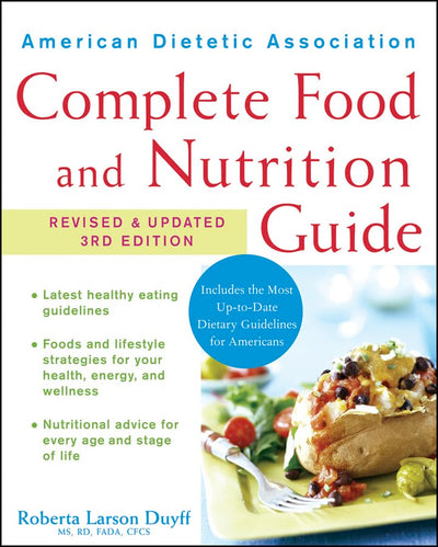 American Dietetic Association Complete Food And Nutrition Guide