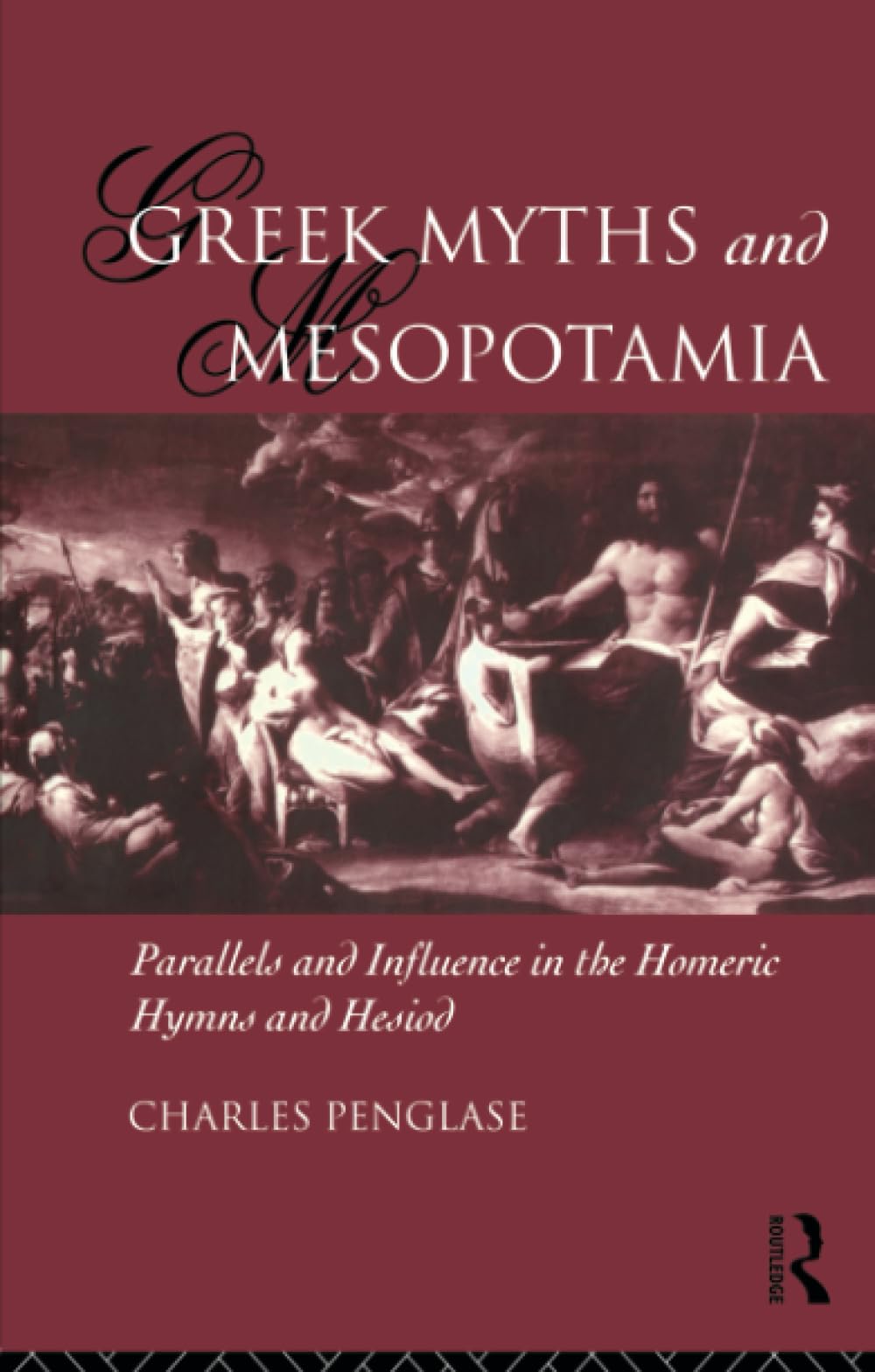 Greek Myths and Mesopotamia: Parallels and Influence in the Homeric Hymns and Hesiod