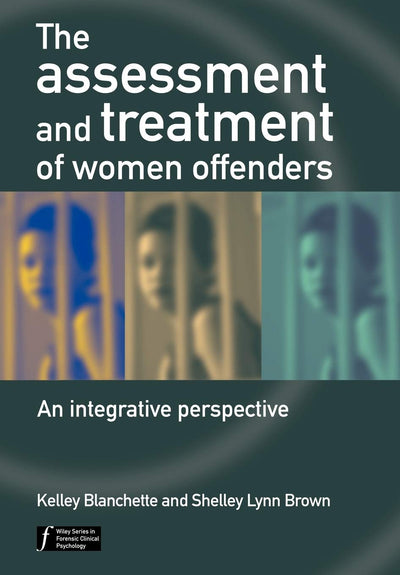 The Assessment and Treatment of Women Offenders: An Integrative Perspective
