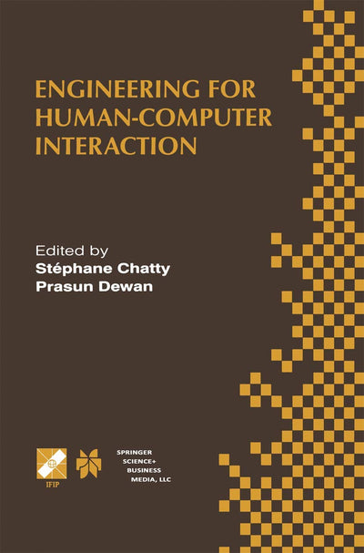 Engineering for Human-Computer Interaction: IFIP TC2/TC13 WG2.7/WG13.4 Seventh Working Conference on Engineering for Human-Computer Interaction ... Information and Communication Technology, 22)