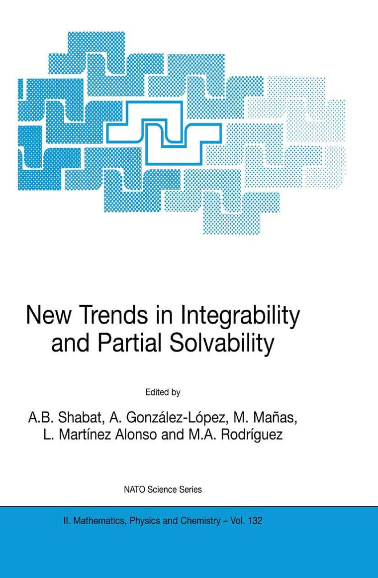 New Trends in Integrability and Partial Solvability (NATO Science Series II: Mathematics, Physics and Chemistry, 132)
