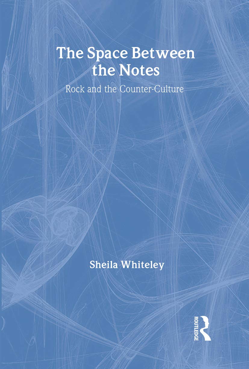The Space Between the Notes: Rock and the Counter-Culture