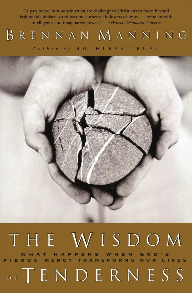 The Wisdom of Tenderness: What Happens When God's Fierce Mercy Transforms Our Lives