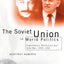 The Soviet Union in World Politics: Coexistence, Revolution and Cold War, 1945-1991 (The Making of the Contemporary World)