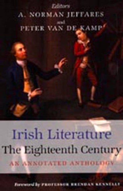 Irish Literature The Eighteenth Century: An Annotated Anthology