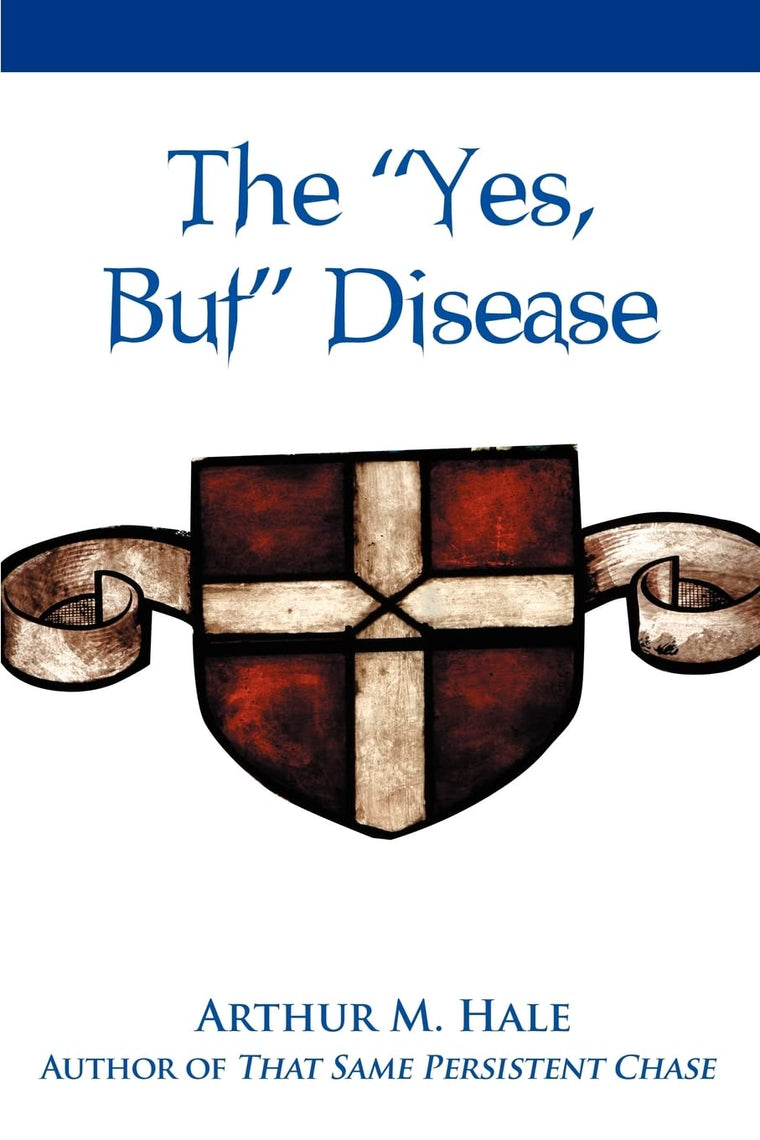 THE "YES, BUT" DISEASE