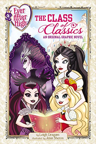 Ever After High: The Class of Classics: An Original Graphic
