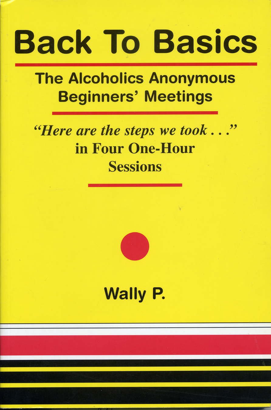 Back To Basics - The Alcoholics Anonymous Beginners Meetings