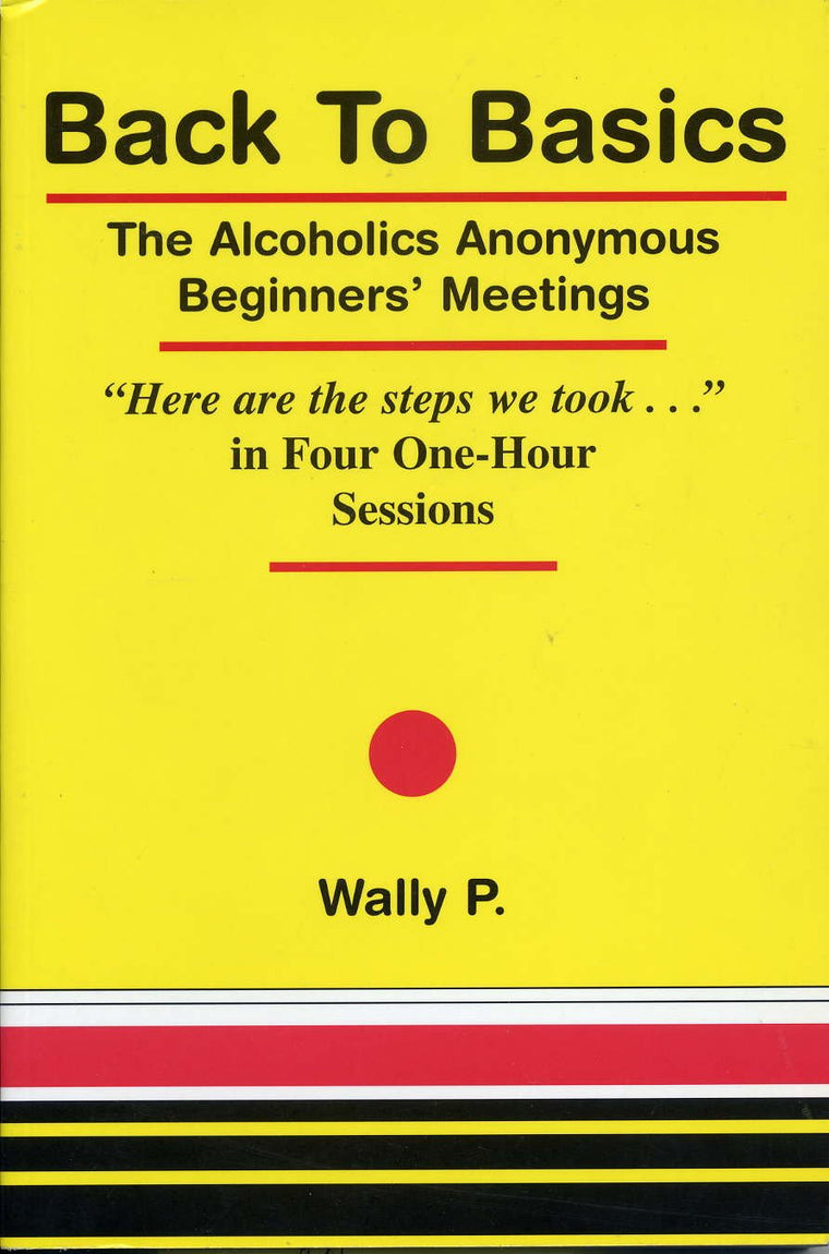 Back To Basics - The Alcoholics Anonymous Beginners Meetings