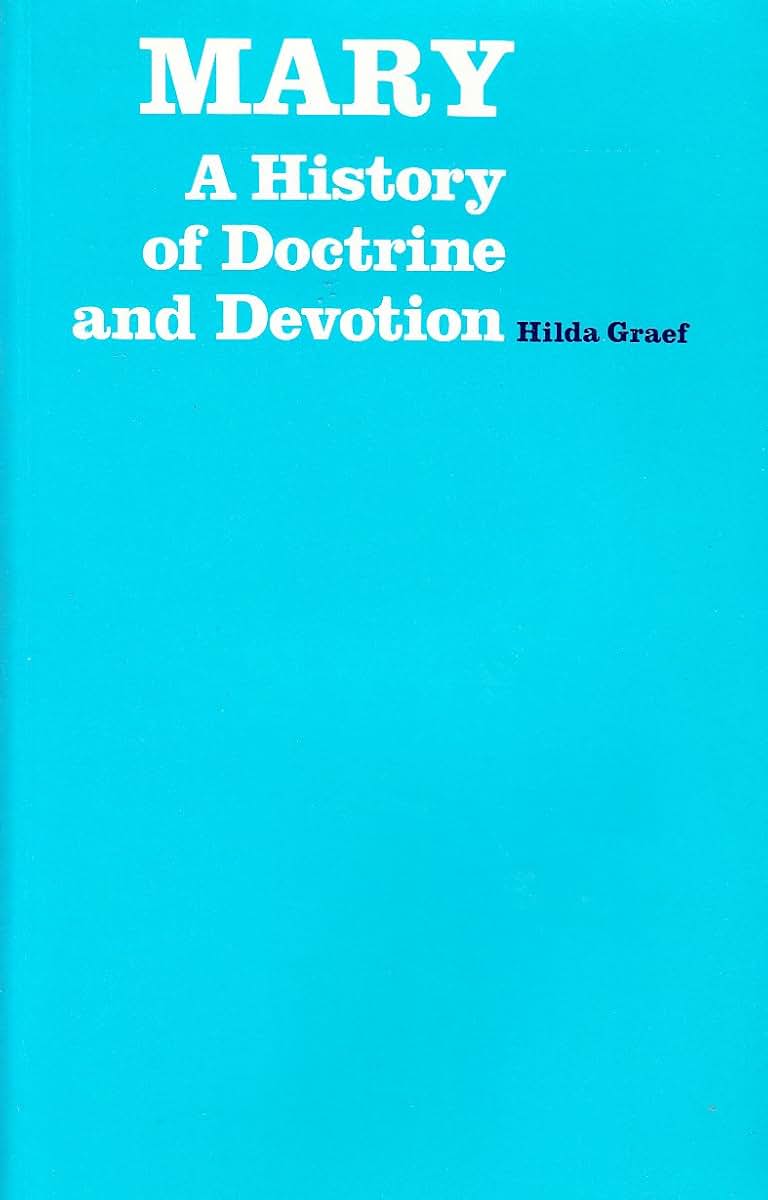 Mary: A History of Doctrine and Devotion
