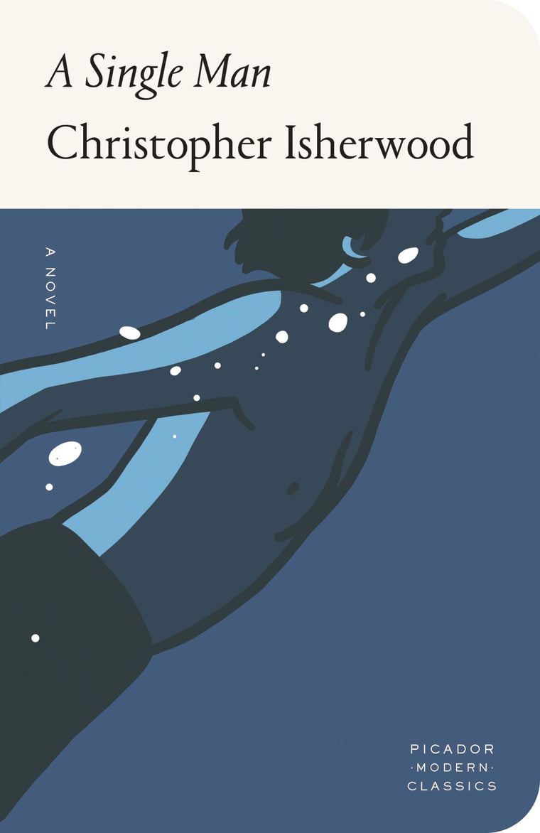 A Single Man: A Novel (Picador Modern Classics)