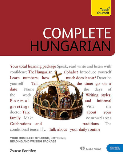 Complete Hungarian: Learn to read, write, speak and understand Hungarian (Teach Yourself)