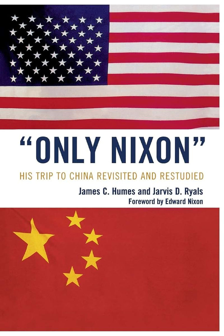 Only Nixon: His Trip to China Revisited and Restudied