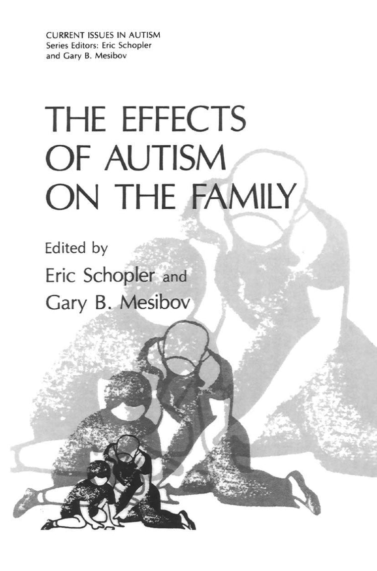 The Effects of Autism on the Family (Current Issues in Autism)