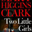 Two Little Girls in Blue: A Novel by Clark, Mary Higgins