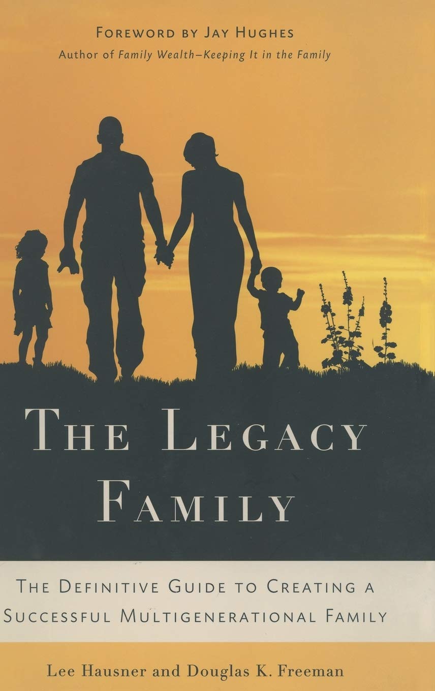 The Legacy Family: The Definitive Guide to Creating a Succes