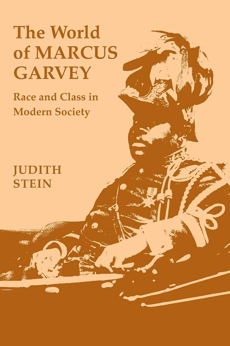 The World of Marcus Garvey: Race and Class in Modern Society