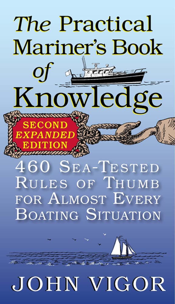The Practical Mariner's Book of Knowledge, 2nd Edition: 460 Sea-Tested Rules of Thumb for Almost Every Boating Situation